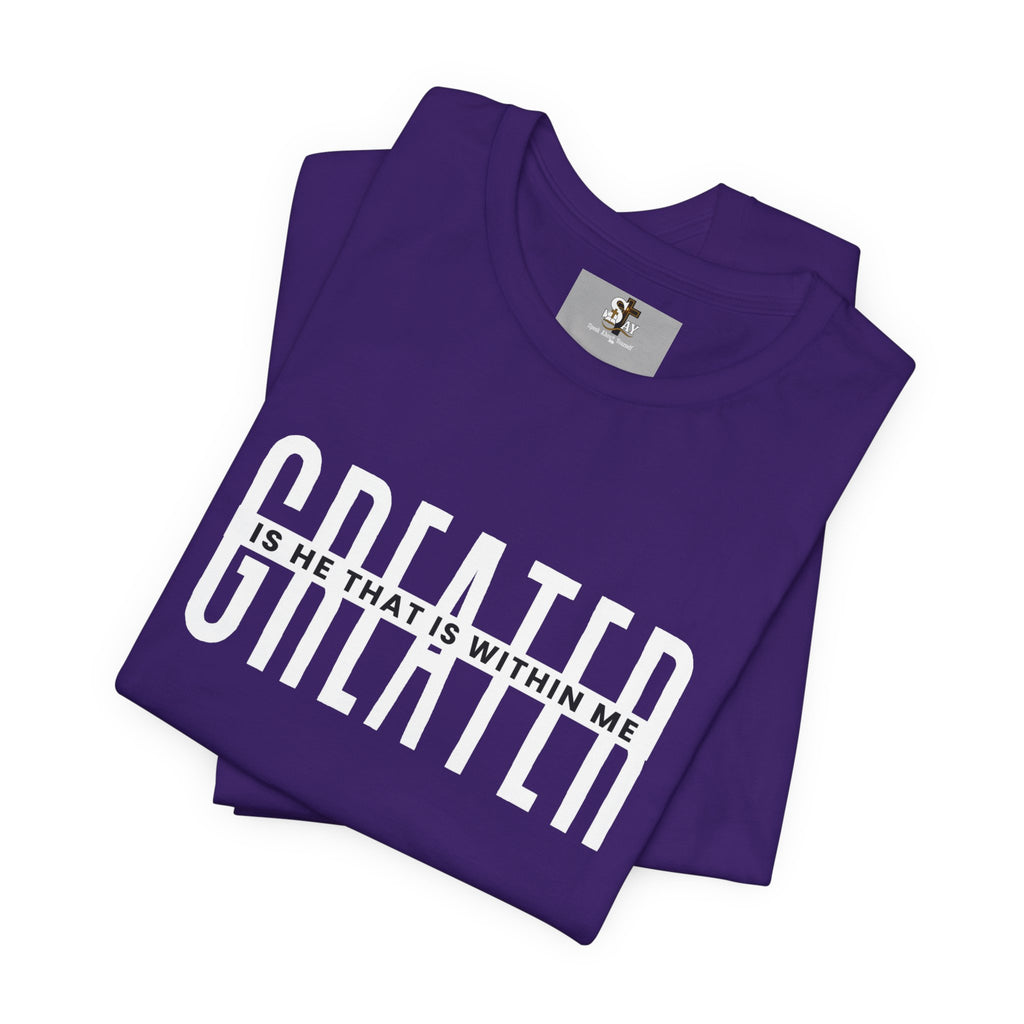 Greater Is He Short Sleeve T-Shirt