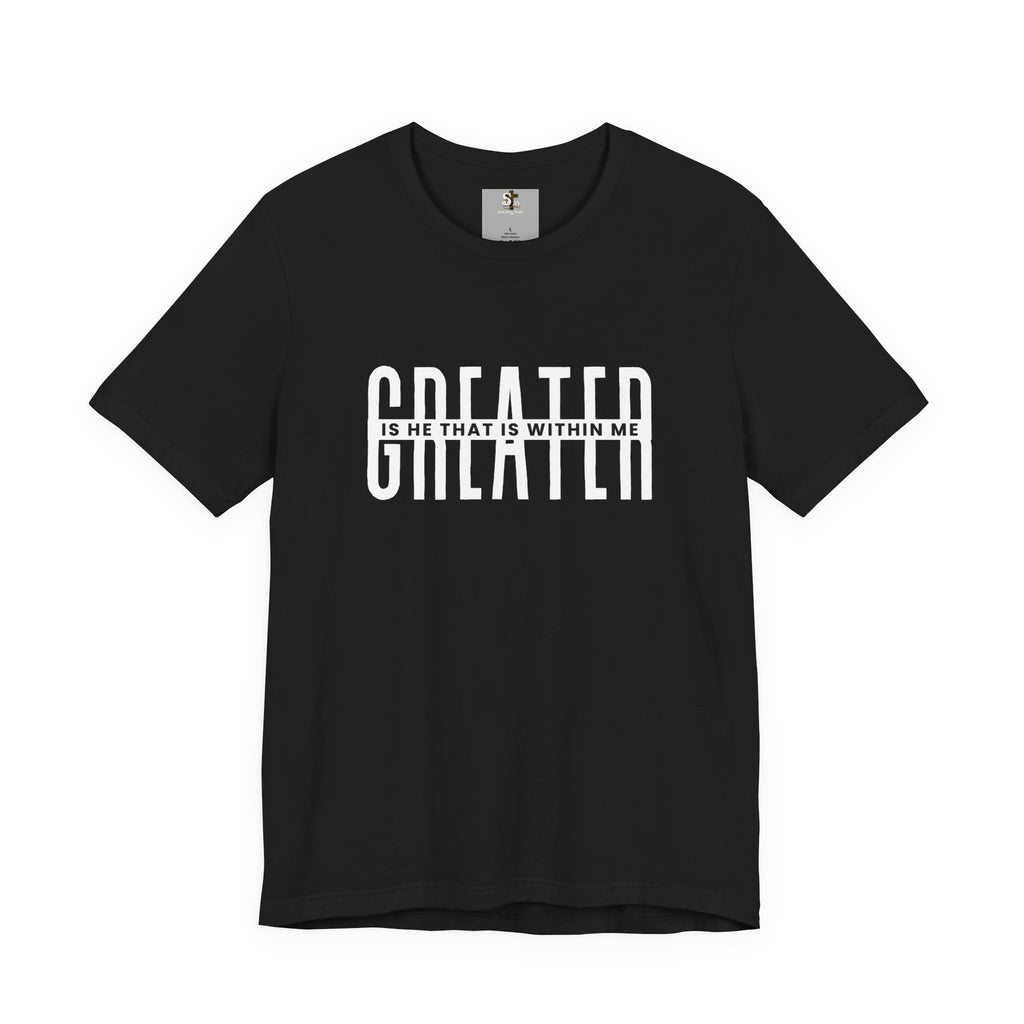 Greater Is He Short Sleeve T-Shirt