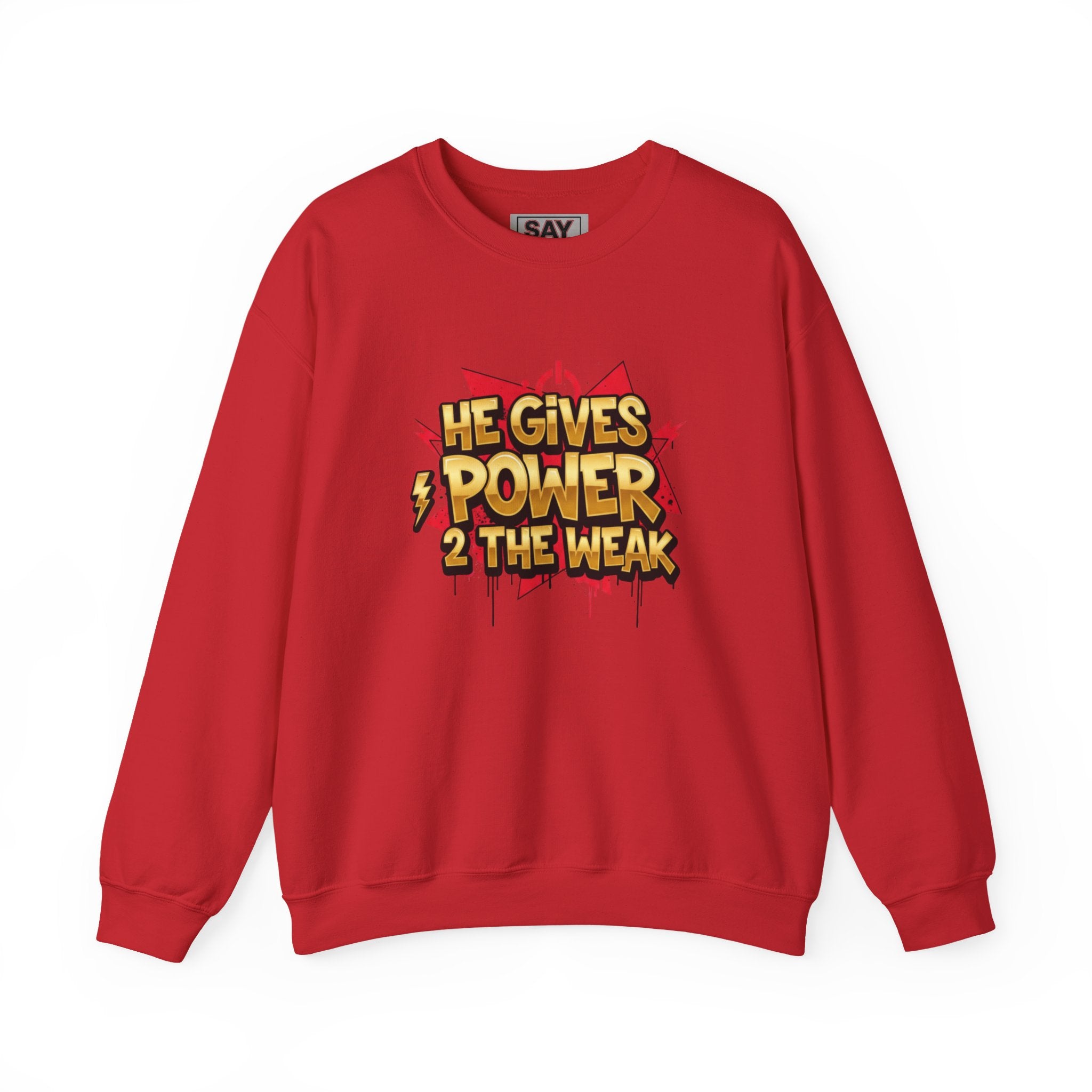 He Gives Power 2...Sweatshirt