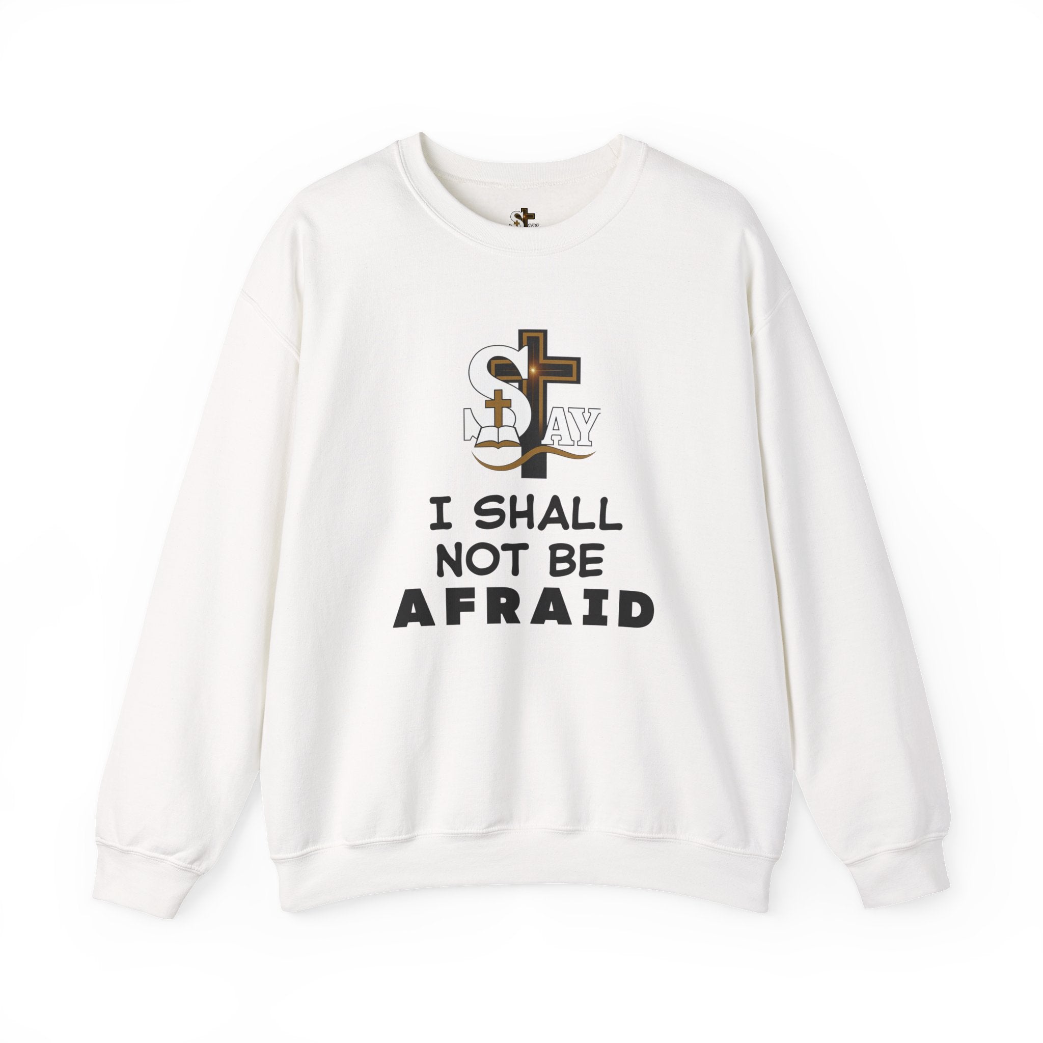 I Shall Not Be Afraid Sweatshirt