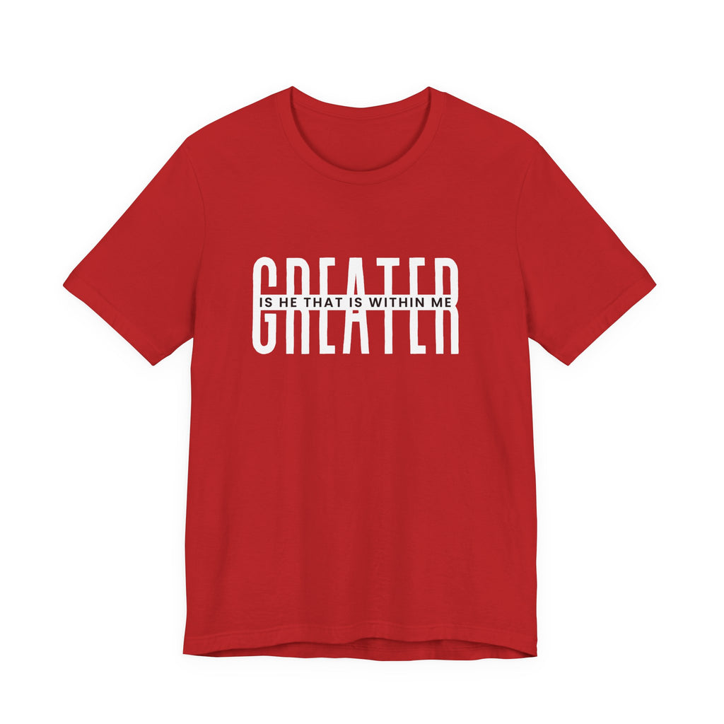 Greater Is He Short Sleeve Tee