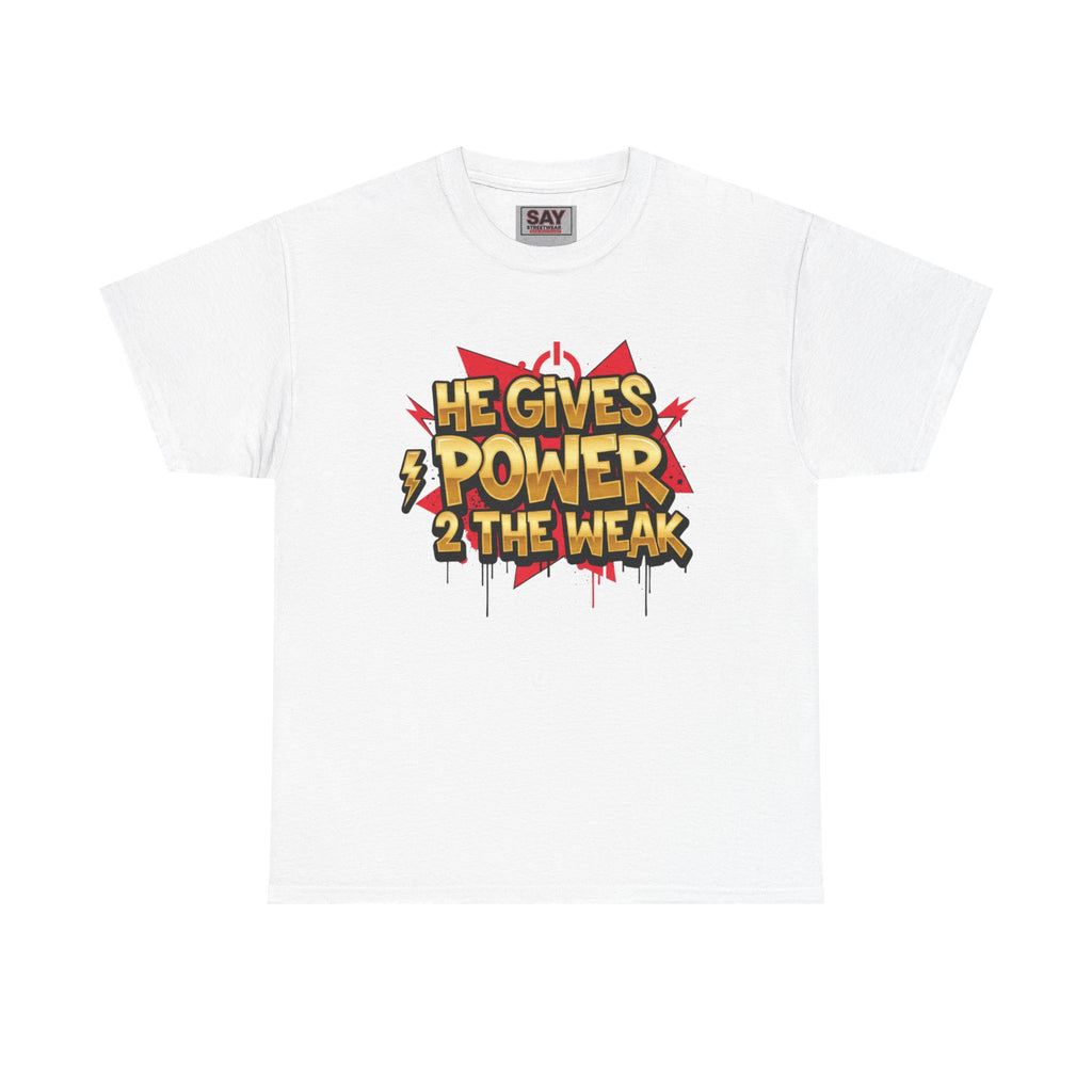 He Gives Power 2..Short Sleeve Tee