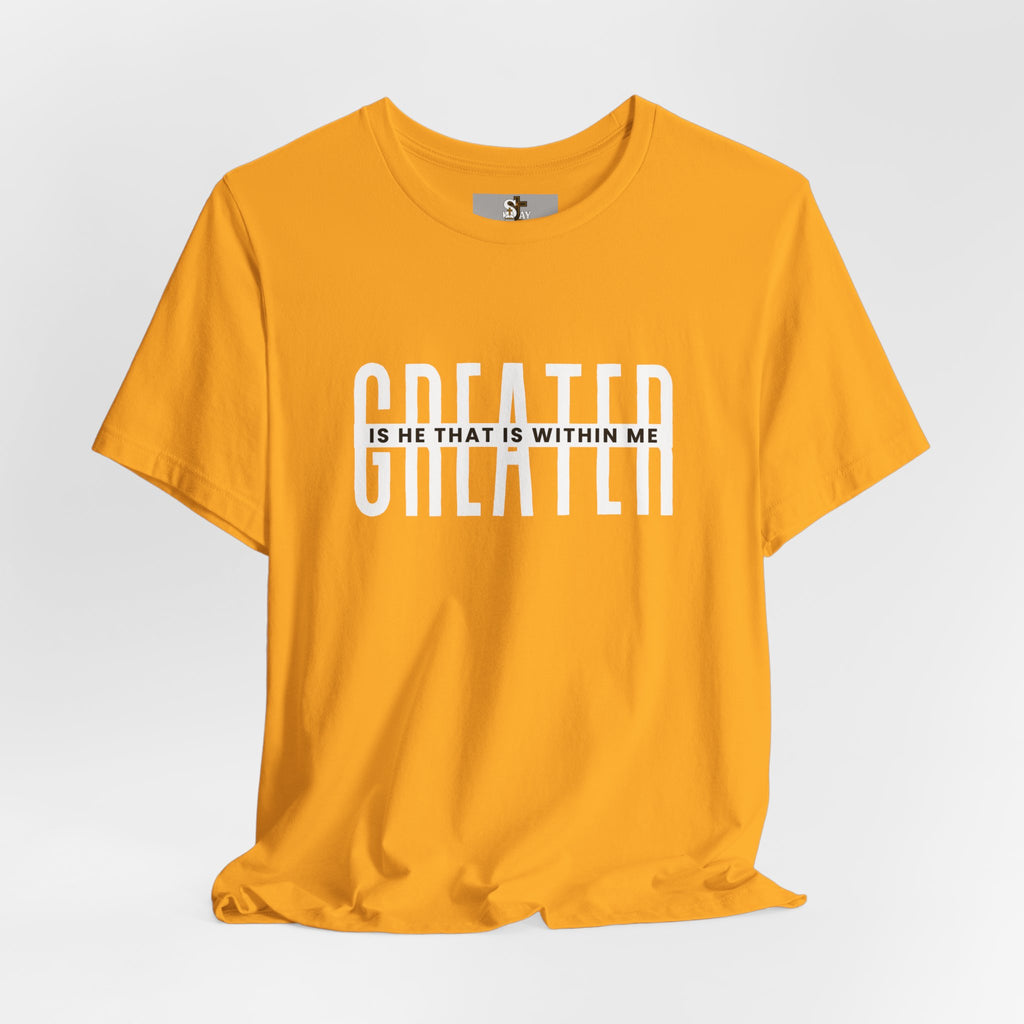 Greater Is He Short Sleeve T-Shirt