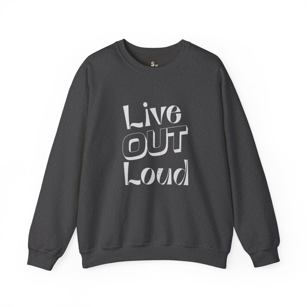 Live Out Loud Crewneck Sweatshirt