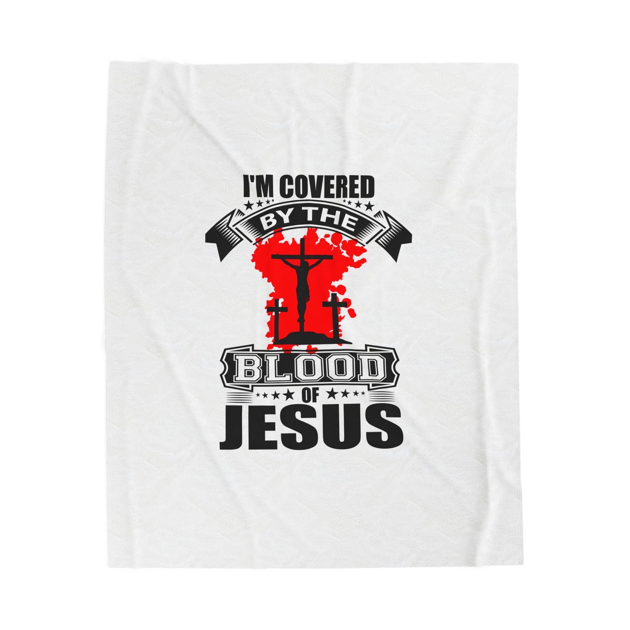 I'm Covered By The Blood Of Jesus Blanket