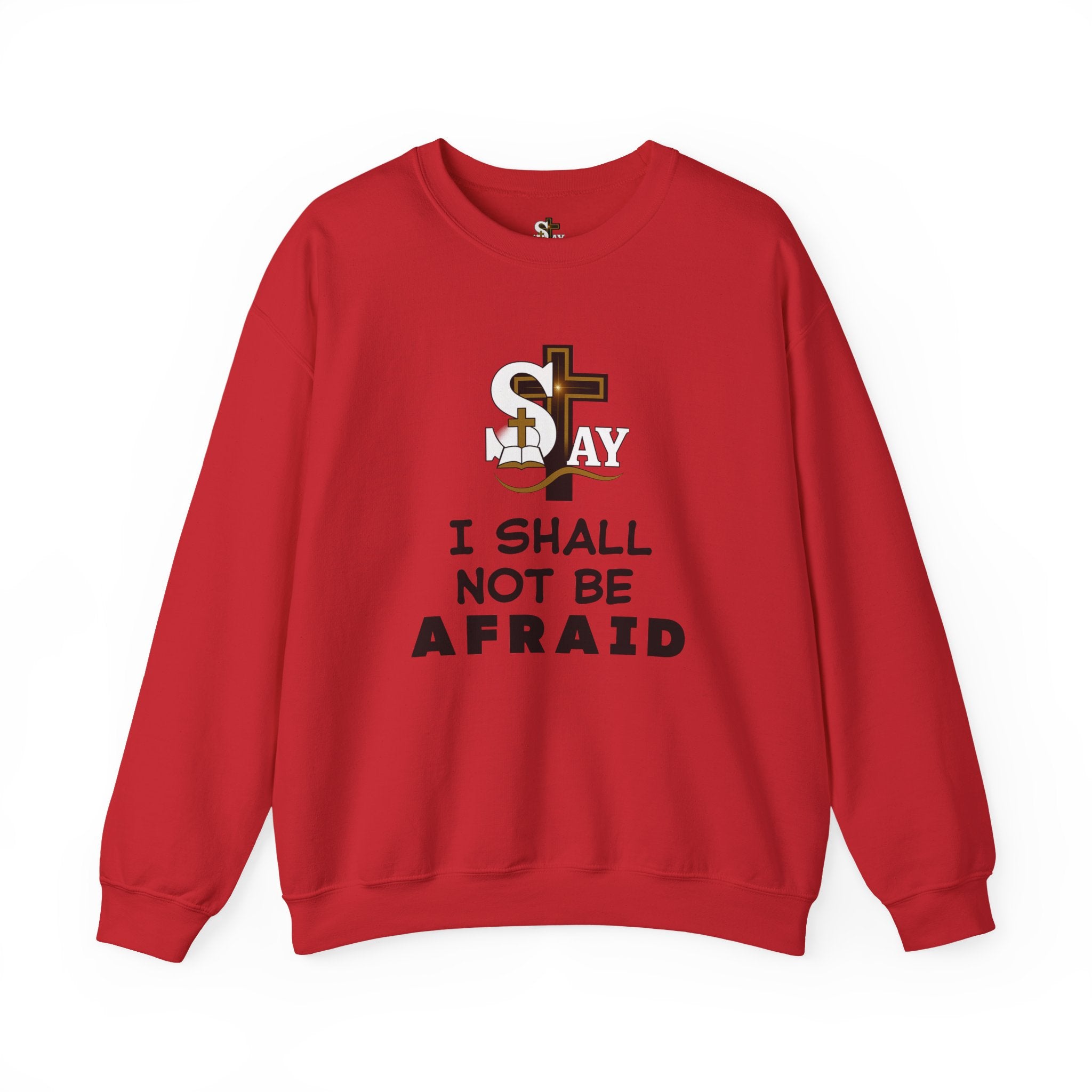 I Shall Not Be Afraid Sweatshirt
