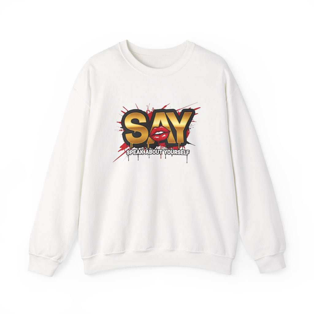 SAY (Speak About Yourself) Sweatshirt