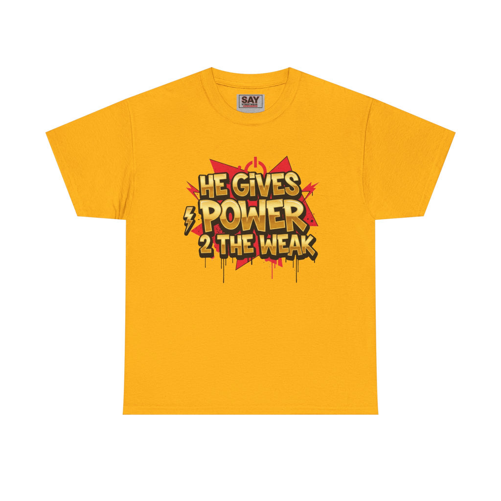He Gives Power 2..Short Sleeve Tee