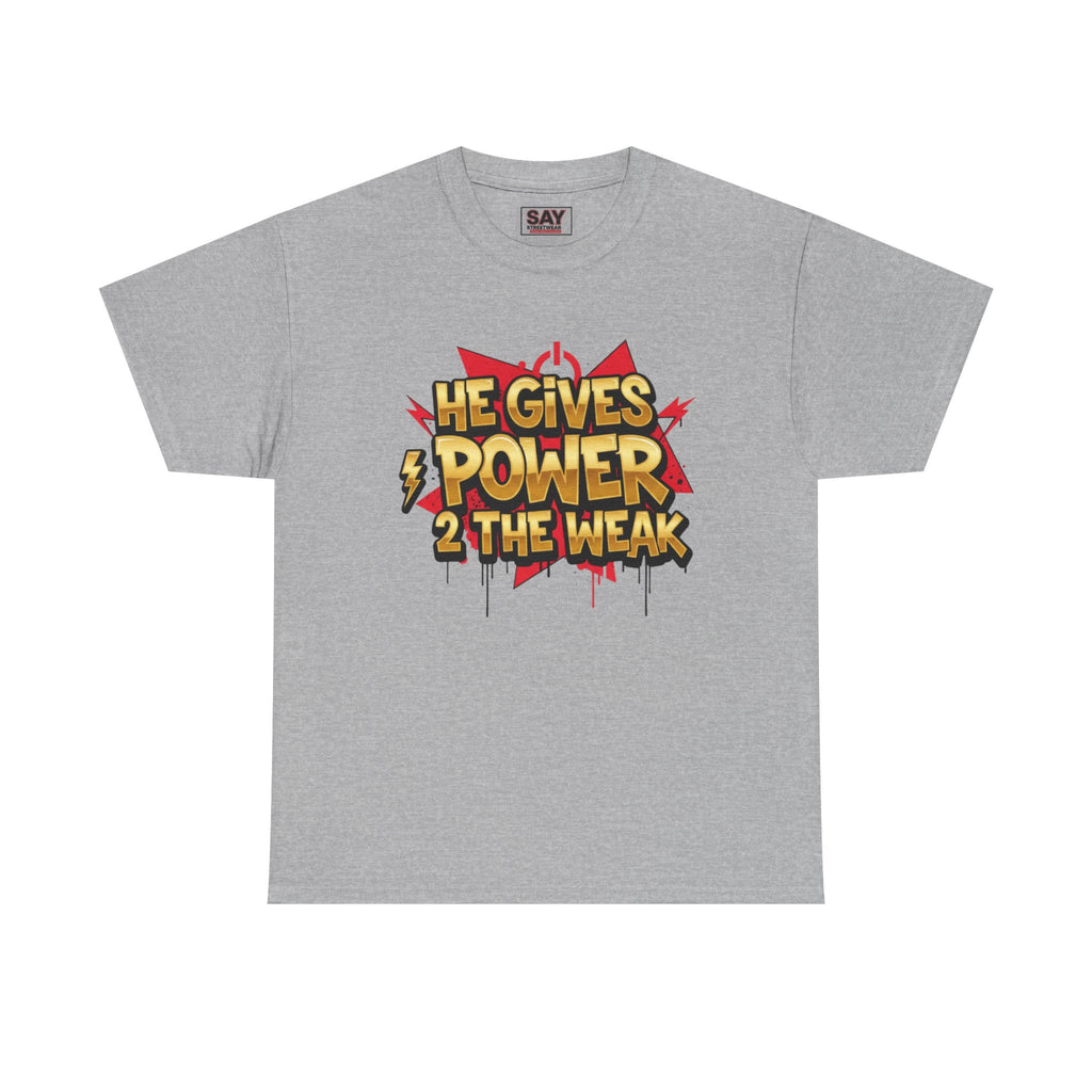 He Gives Power 2..Short Sleeve Tee