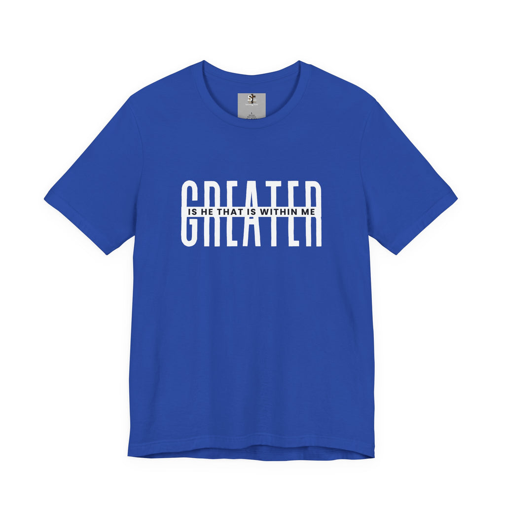 Greater Is He Short Sleeve T-Shirt