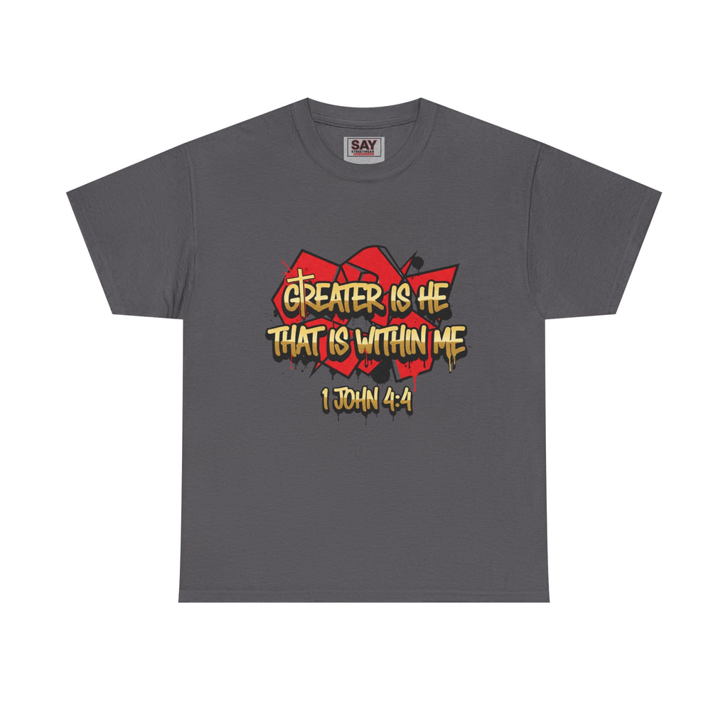 Greater Is He...Short Sleeve Tee