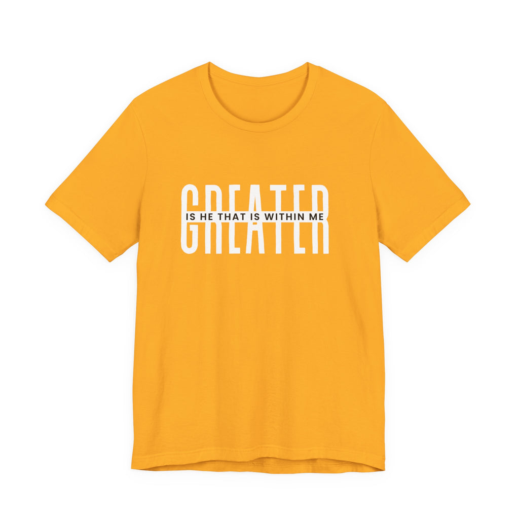 Greater Is He Short Sleeve Tee