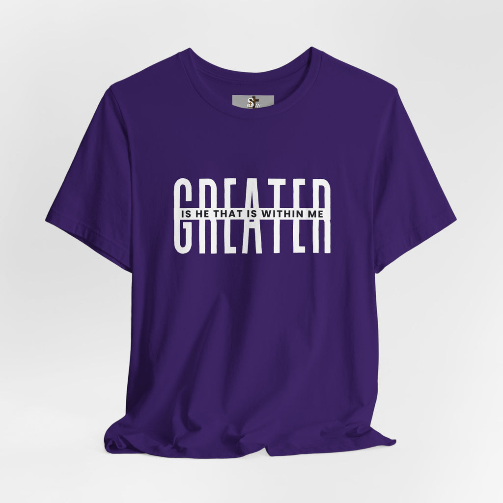 Greater Is He Short Sleeve T-Shirt