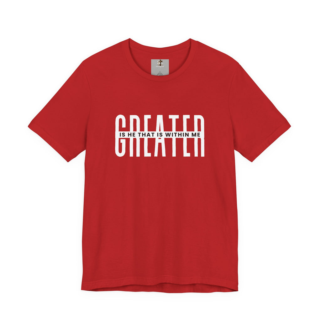 Greater Is He Short Sleeve T-Shirt
