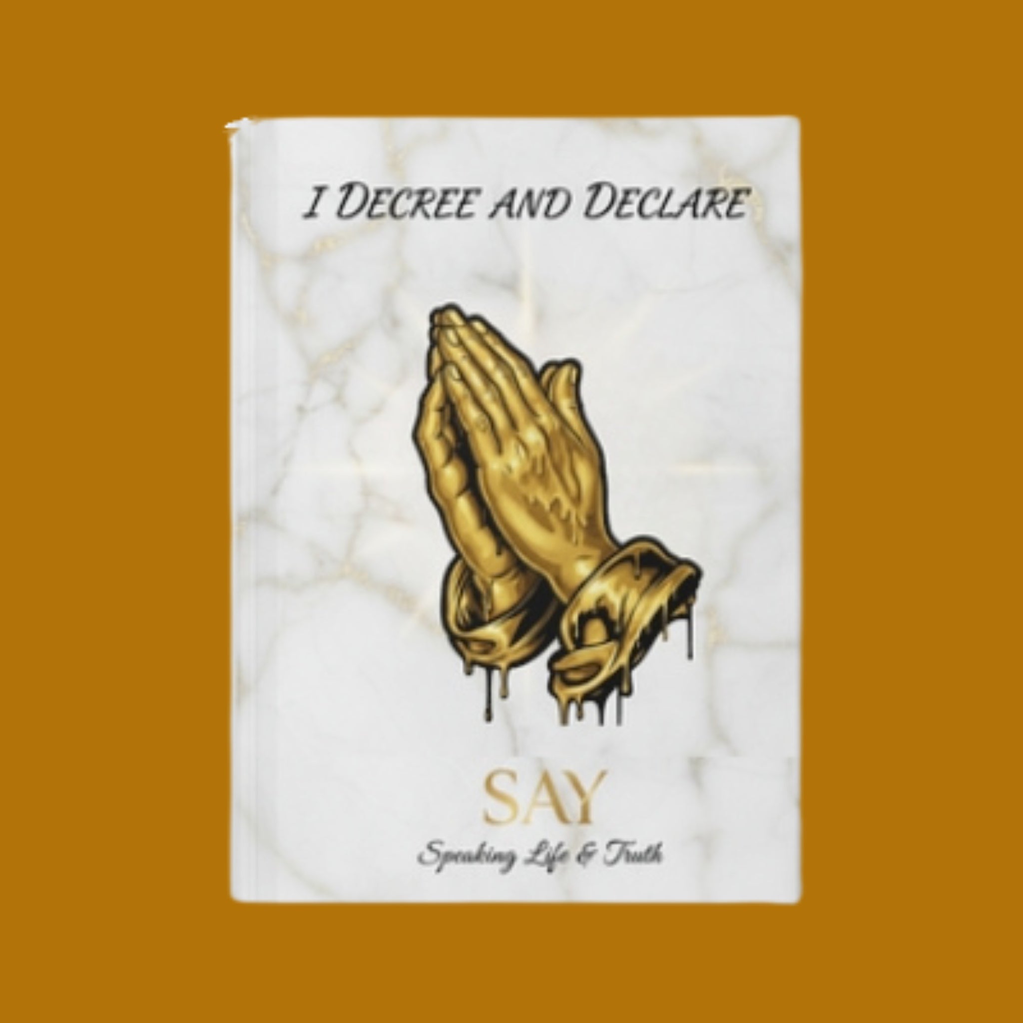 I Decree and Declare Prayer Journal