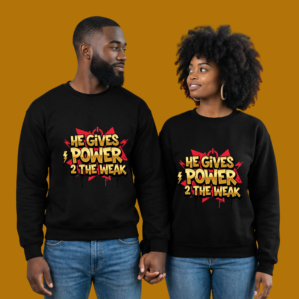He Gives Power 2...Sweatshirt